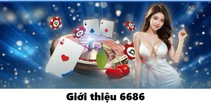 Các sản phẩm của 6686 bet