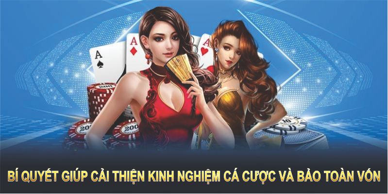 Một số bí quyết giúp cải thiện kinh nghiệm cá cược và bảo toàn vốn