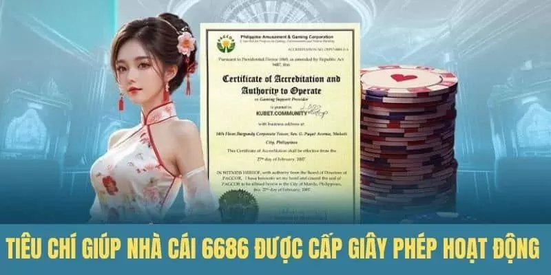 Yếu tố giúp 6686 nhận được chứng nhận kinh doanh