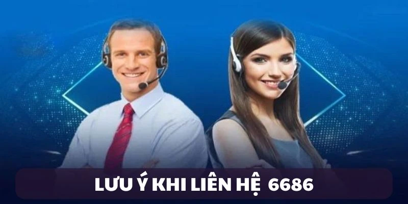 Những lưu ý khi liên hệ